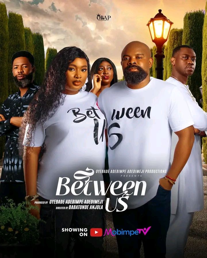17542218706174735850703272931606 Movie: Between Us (2025) Nollywood