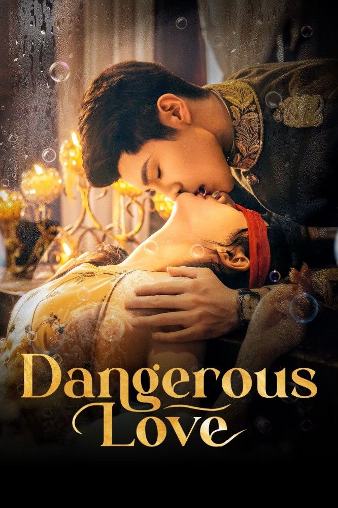 dangerous-love_poster2178103254886757369 Series: Dangerous Love Season 1 (2025) Chinese